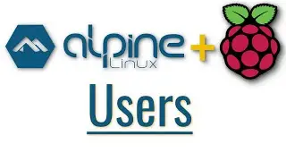 Alpine Linux on Raspberry Pi Basics: Users