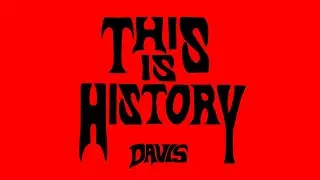 DAVIS - This Is History (Official Lyric Video)