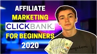 How To Make Money With Clickbank (Affiliate Marketing For Beginners 2020)