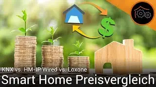 Smart-Home Preisvergleich - KNX vs. HM-IP vs. Loxone
