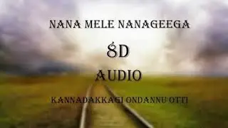 NANA MELE NANAGEEGA ANUMAANA #8d #hitsong #kannadasongs #music