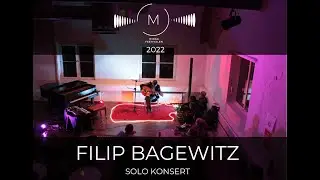 Filip Bagewitz / Solo konsert /MINGA 2022