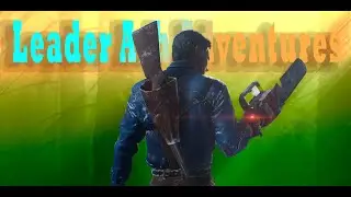 Leader Ash Adventures Part 1: Evil Dead The Game