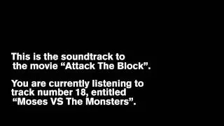 Attack The Block OST -- 18 - Moses VS The Monsters