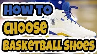 How To Choose a Basketball Shoe