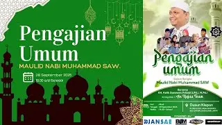 PENGAJIAN UMUM MAULID NABI MUHAMMAD SAW | Bersama KH. KELIK GUNAWAN PRIBADI S.Pd.I, M.Pd.I