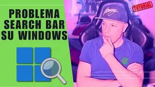 Come RISOLVERE IL PROBLEMA DELLA BARRA DI RICERCA SU WINDOWS 🔍💻