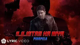 Ililigtas Ka Niya - Pinopela (Lyrics) | From 
