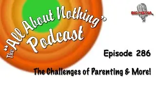 AAN: Episode No. 286 | The Challenges of Parenting, Sports, Betting, & Much More