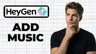 How To Add Background Music In HeyGen (Quick Guide)