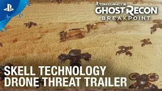 Tom Clancy's Ghost Recon Breakpoint - Skell Technology Drone Threat Trailer | PS4