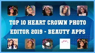 Top 10 Heart Crown Photo Editor 2019 Android Apps