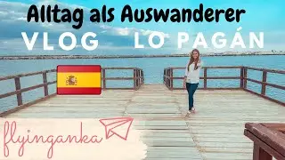 Auswanderer VLOG Lo Pagen Spanien 2021 | Vlog Lo Pagan