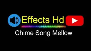 Chime Song Mellow - sound effects Hd