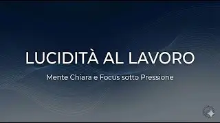 Gestione mentale durante il lavoro: come restare lucidi sotto pressione