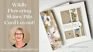 Love this layout! Wildly Flowering Skinny Bits Card Layout