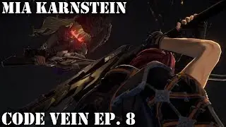 Code Vein Ep  8 | Mia Karnstein