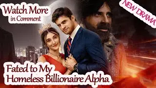 Fated to My Homeless Billionaire Alpha [2025 New version]#559076 #ReelShort【Watch More&mdash;in Comment】