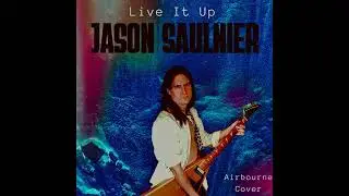 Jason Saulnier - Live It Up (Airbourne Cover) | Instrumental