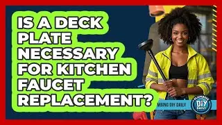 Is A Deck Plate Necessary For Kitchen Faucet Replacement? - Plumbing DIY Daily