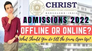 OFFLINE OR ONLINE - Christ University Admissions 2022 ? | What should You do Till the Forms Open Up?