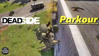 DEADSIDE Gameplay - Parkour (PC 4K UHD 2160p 60fps) 2022
