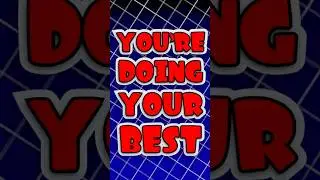 You're Doing Your Best.