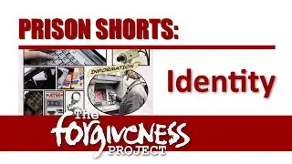 The Forgiveness Project - Prison Shorts: Identity