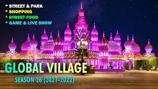 Global Village Dubai - Season 26 | Dubai Global Village 2021