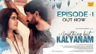 Anything but Kalyanam 😍😜| Episode 01| Romantic Web Series  | English Subtitles | Ft. Kamur, Ashwathy