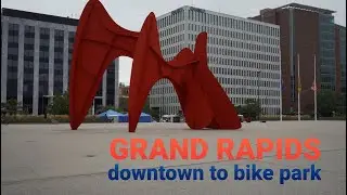 Grand Rapids- Downtown to Bikepark