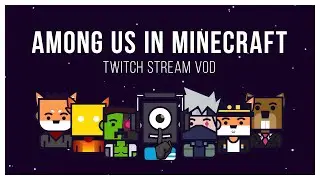 Among us in Minecraft - w/ Etho, Fundy, DocM77, ilmango, Scicraft and friends!!! (FULL STREAM VOD)