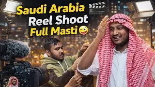 Saudi Arabia Reel Shoot Vlog 😜 | Traditional Dress Mein Full Masti 🎬 | Night Vlogging Fun
