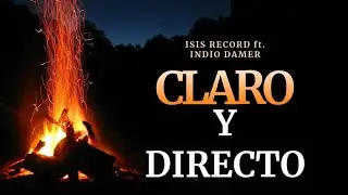 INDIO DAMER - CLARO Y DIRECTO ft. ISIS RECORD  ( VIDEO OFICIAL )