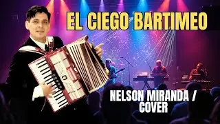 EL CIEGO BARTIMEO / NELSON MIRANDA / COVER  Emocionante | Miguel Cejas | Alabanza Cristiana