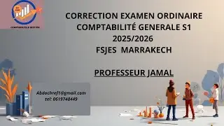 Correction examen ordinaire  comptabilité générale S1 2025/2026  professeur Jamal