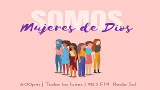 Programa Somos Mujeres de Dios Lunes 29 de Marzo de 2021