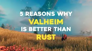 5 Reasons why Valheim is Better Than Rust - Valheim vs Rust | Valheim Release Date