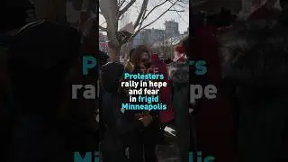 Protesters rally in hope and fear in frigid Minneapolis