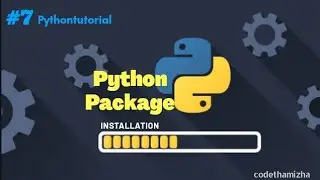 Python Module Installation/Usage | Python Tutorial in Tamil #7