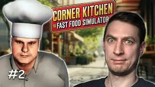 Повар ОТКАЗАЛСЯ выйти на смену! | Corner Kitchen Fast Food Simulator #2