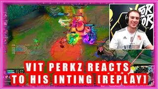 VIT Perkz Reacts to His INTING [Replay]