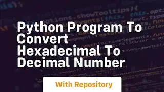 Python program to convert hexadecimal to decimal number
