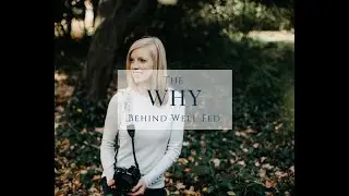 The Why Behind Well Fed