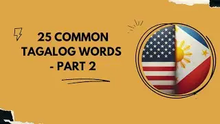 PART 2:  25 Common Tagalog words | Learn Tagalog with Mae (ENGLISH - TAGALOG VOCABULARY)