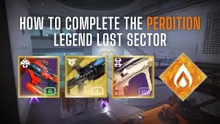 How To Complete the PERDITION Legend Lost Sector | Season of the Wish Lost Sector Guide