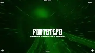 FOOTSTEPS - ISHAN BAGGA X NOOR HUNDAL X HARRY GILL