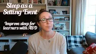 Sleep as a Setting Event: Considerations