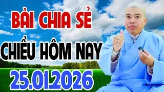 BÀI CHIA SẺ CHIỀU HÔM NAY 25.1.2026 (MỚI NHẤT) #cusihienduc