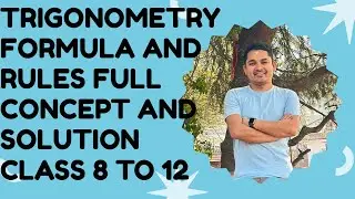 Trigonometry Full Concepts Explained | Formulas, Rules & Easy Tricks | Class 8&ndash;12 Complete Guide